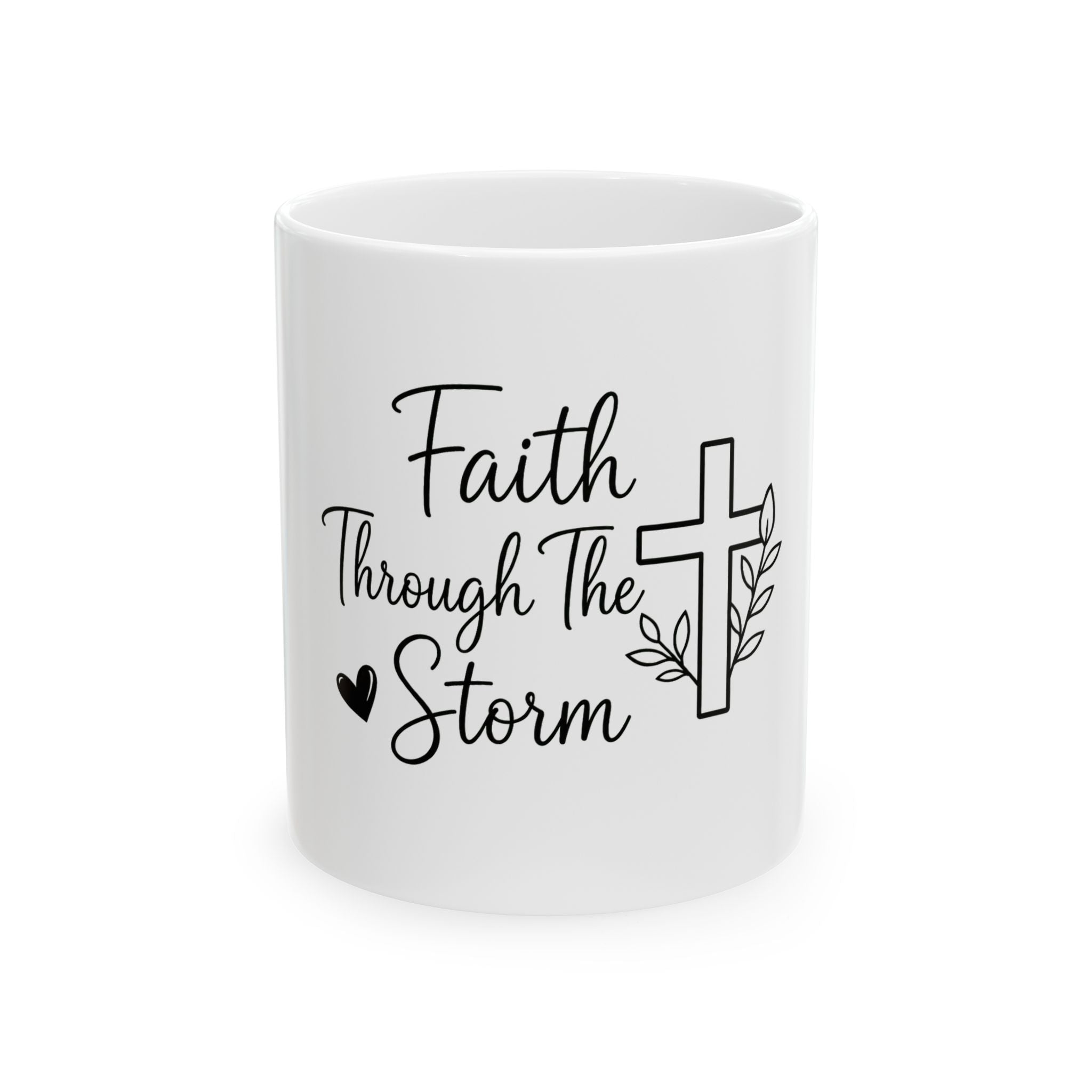 Faith Through The Storm Ceramic Mug (11oz & 15oz)