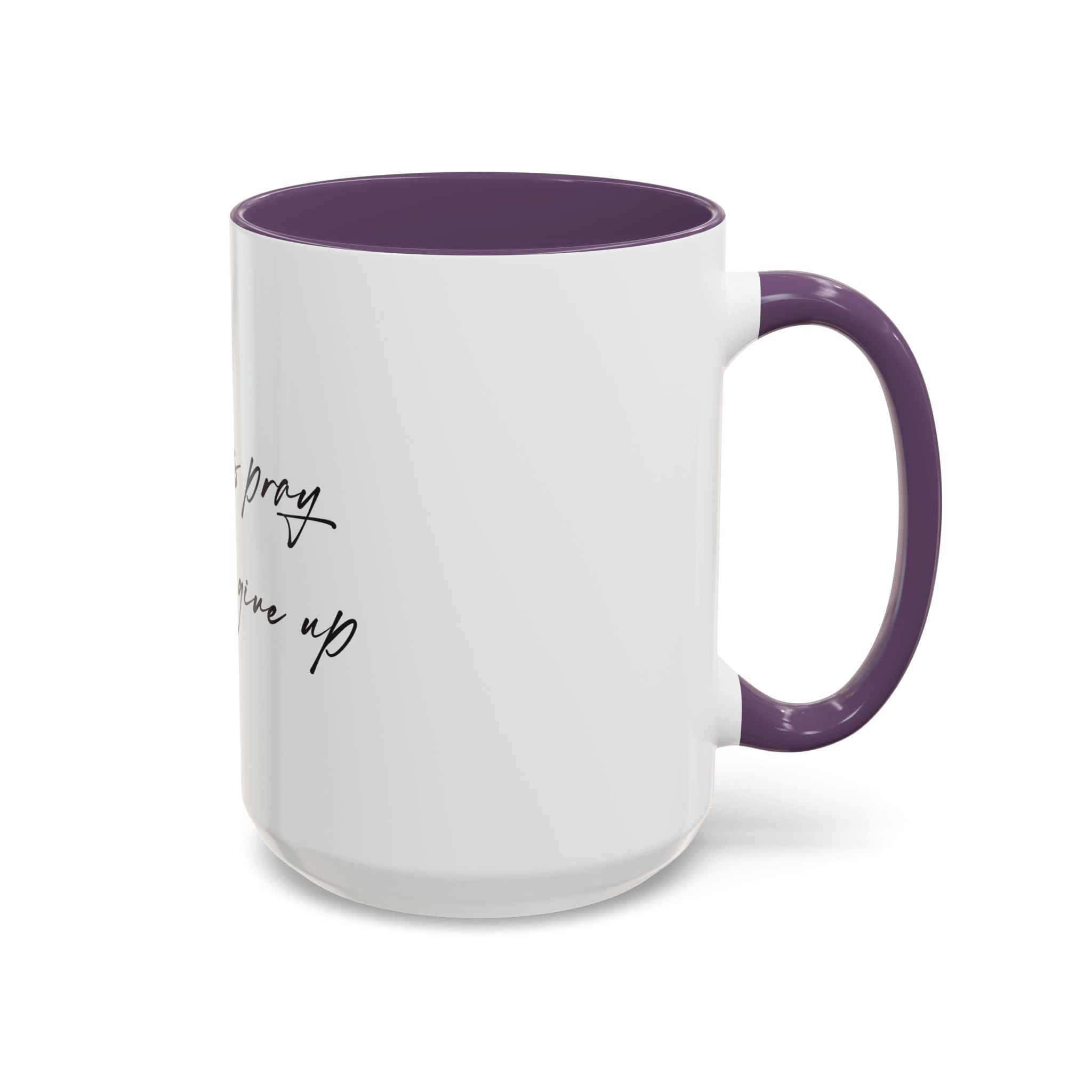 Always Pray and Never Give Up Coffee Mug — Inspirational Accent Mug (15oz)