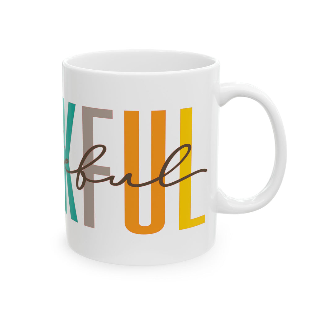 Thankful Grateful Ceramic Mug – Coffee Cup (11 oz.)