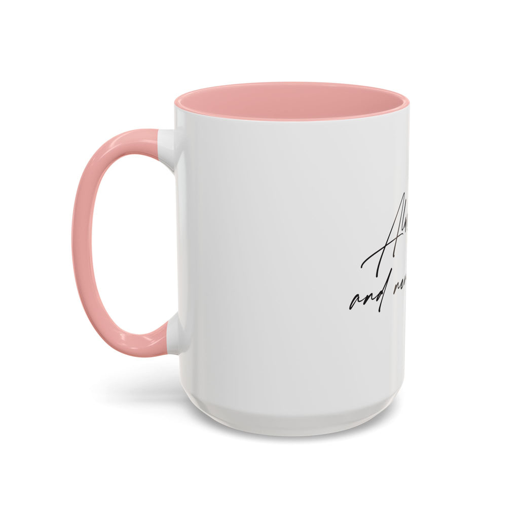 Always Pray and Never Give Up Coffee Mug — Inspirational Accent Mug (15oz)