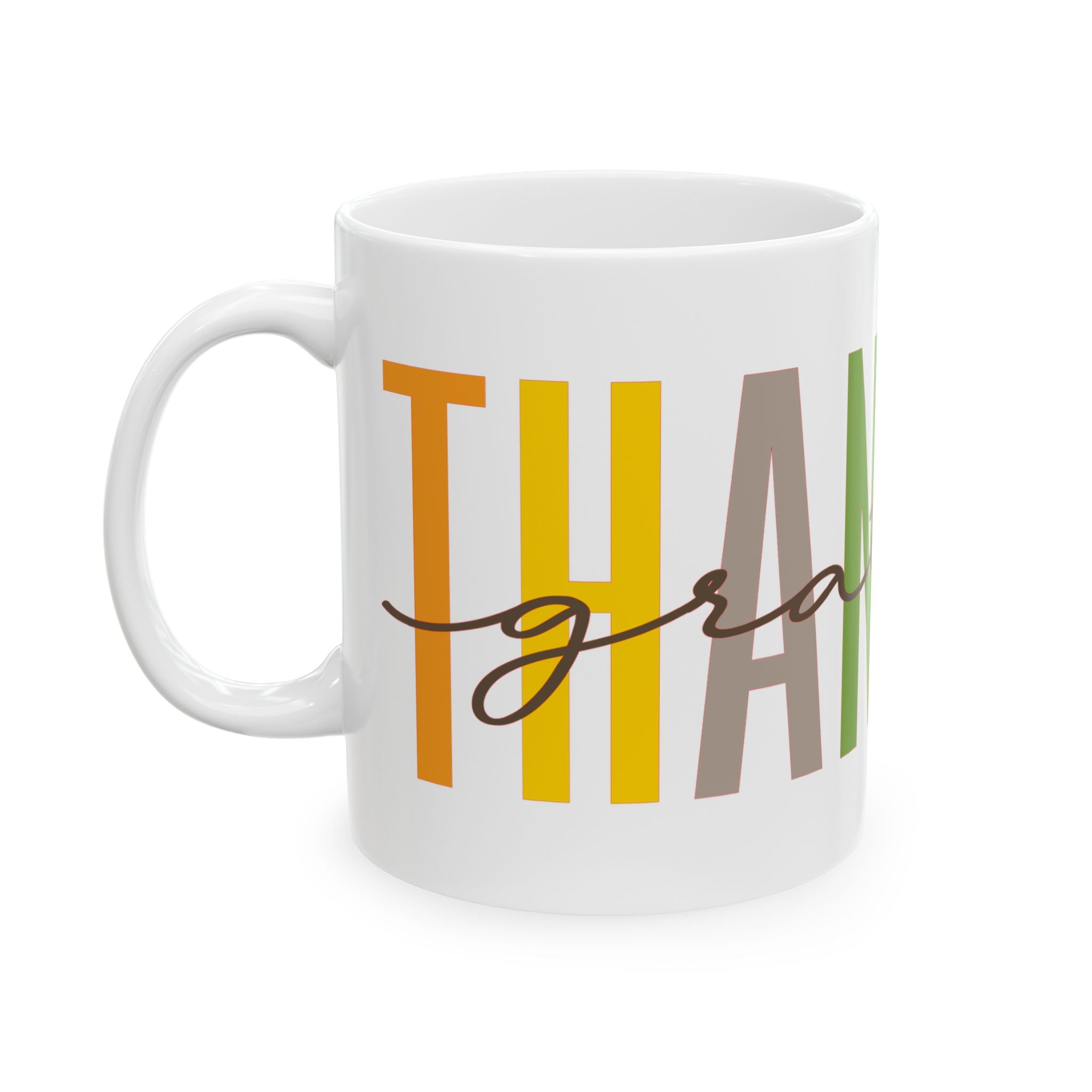 Thankful Grateful Ceramic Mug – Coffee Cup (11 oz.)