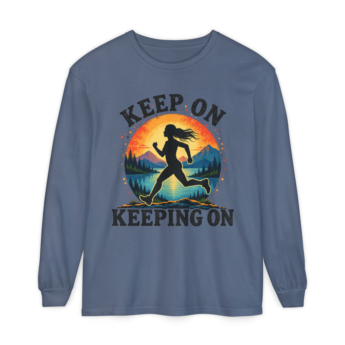 Keep On Keeping On Long Sleeve T-Shirt — Motivational Runner