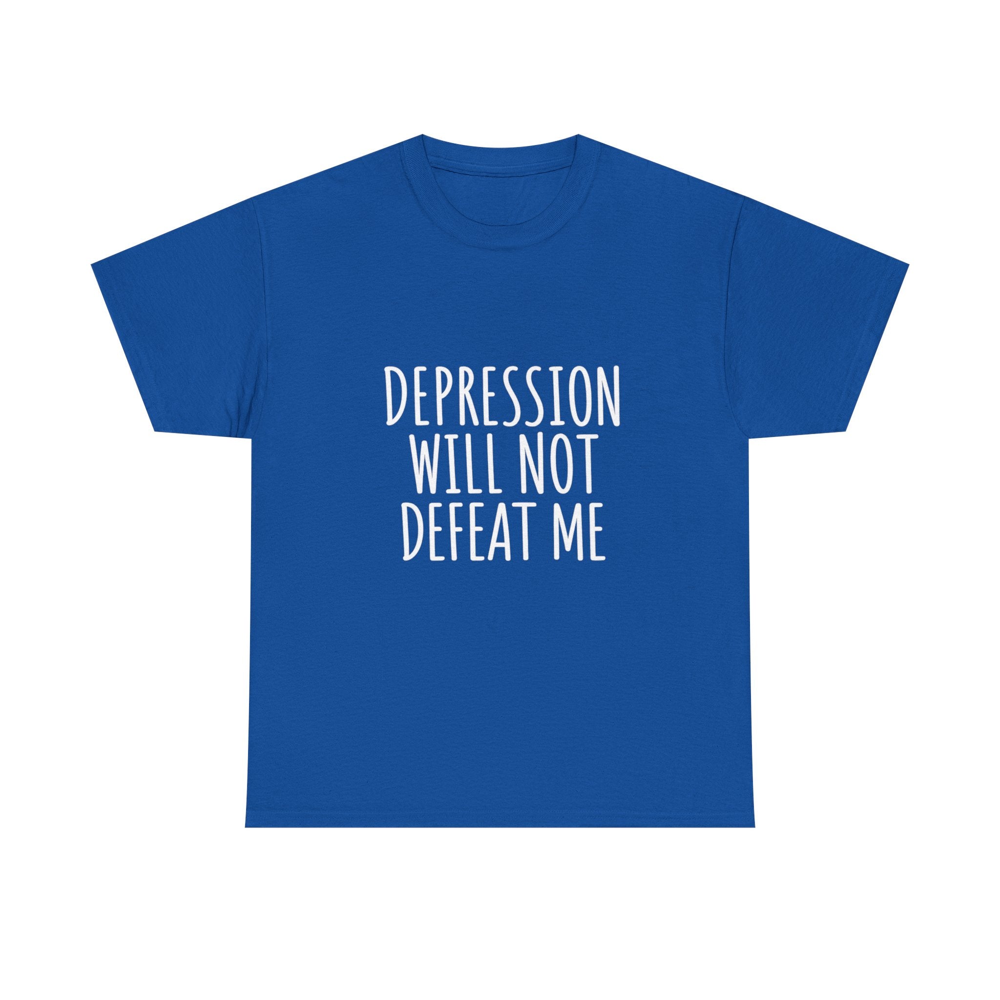 Depression Will Not Defeat Me T-Shirt | Mental Health Awareness