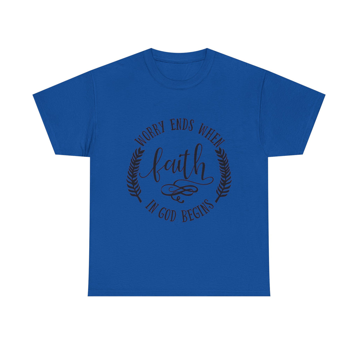 Faith Christian T-Shirt — "Worry Ends When Faith in God Begins" Inspirational Tee