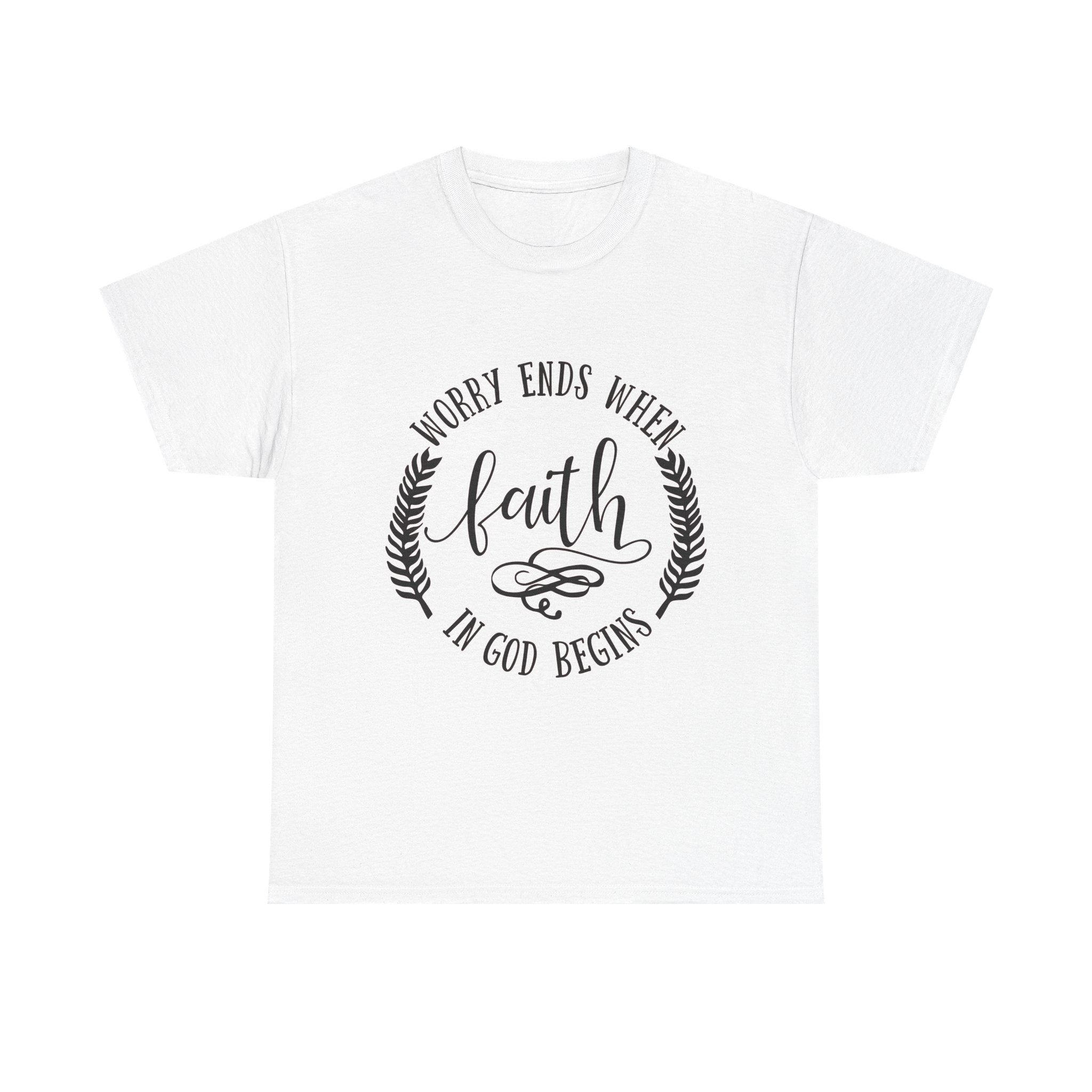 Faith Christian T-Shirt — "Worry Ends When Faith in God Begins" Inspirational Tee